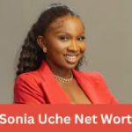 Sonia Uche Biography and Net Worth